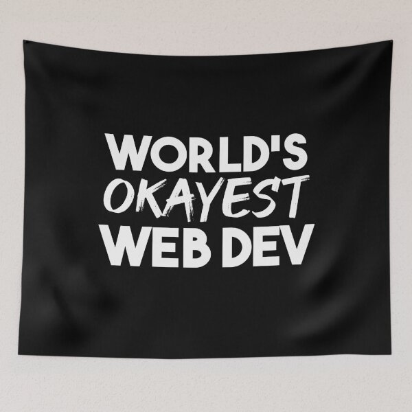 Item preview, World's Okayest Web Dev Web Developer designed and sold by jacks-tees.