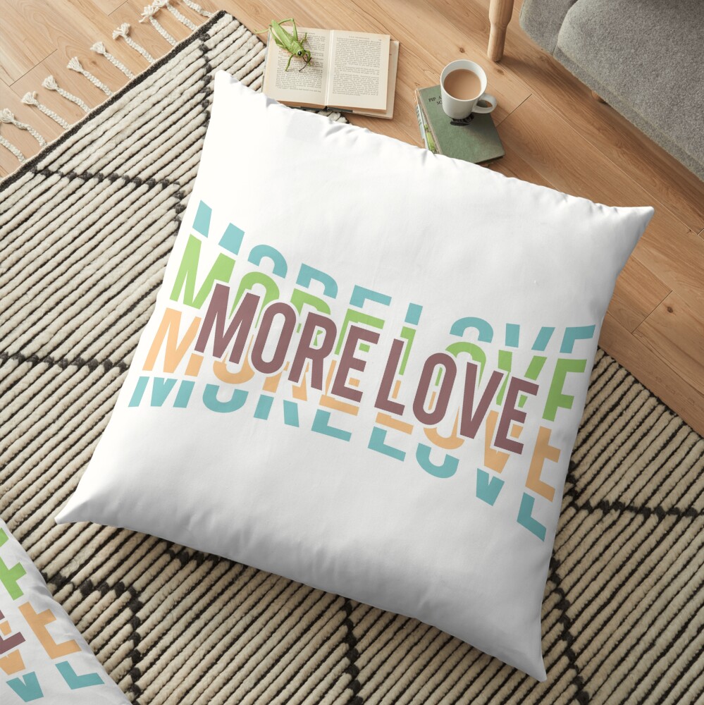 More Love Floor Pillow