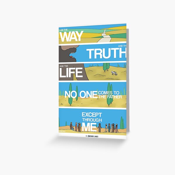 I am the Way and the Truth and the Life Greeting Card