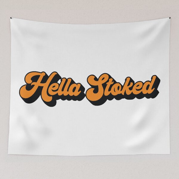 Item preview, Hella Stoked designed and sold by MSA-42.