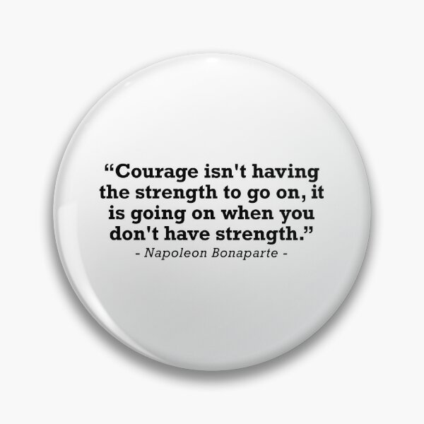 Item preview, Napoleon Bonaparte Courage And Strength Quote designed and sold by JackCurtis1991.