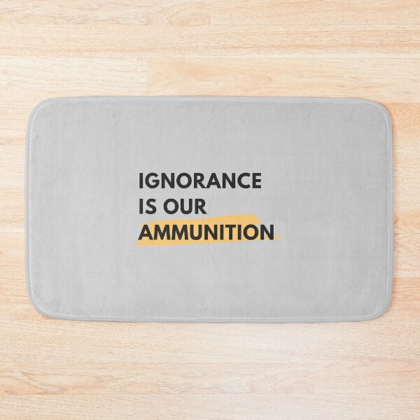 Item preview, Ignorance is our ammunition designed and sold by EnlightParis.