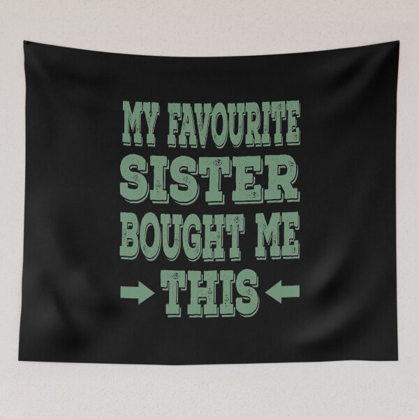 Item preview, (UK English Version) My Favourite Sister Bought Me This designed and sold by NiAArtland.