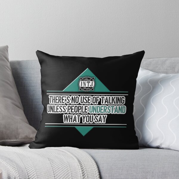 Item preview, INTJ quote saying: There's no use of talking unless people understand what you say designed and sold by CiniArt.