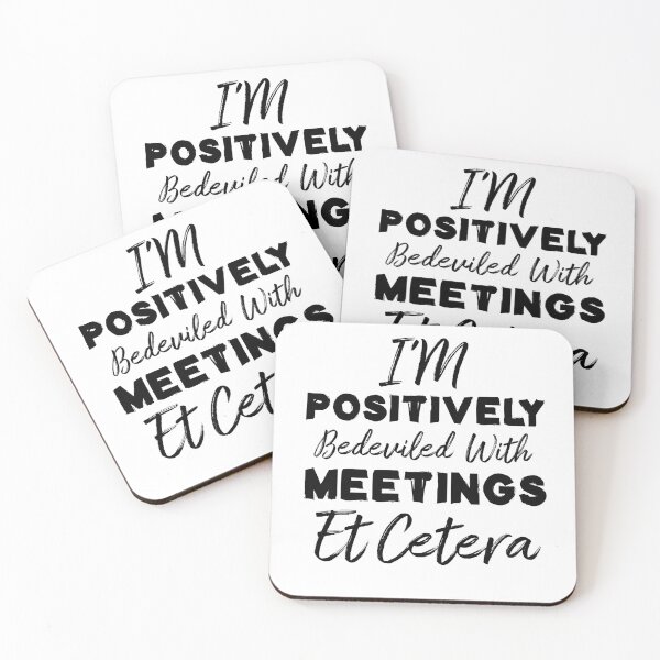 Item preview, I'm Positively Bedeviled With Meetings Et Cetera designed and sold by Life Shop.