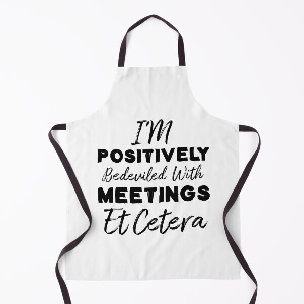 Item preview, I'm Positively Bedeviled With Meetings Et Cetera designed and sold by Life Shop.