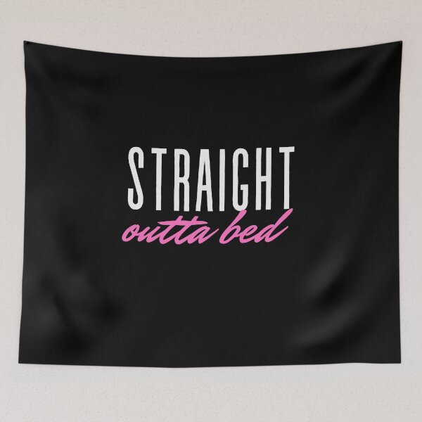 Item preview, Straight outta my bed designed and sold by Nyanko-Sempai.