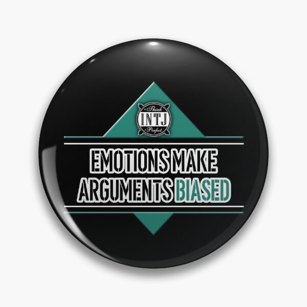 Item preview, INTJ quote saying: emotions make arguments biased designed and sold by CiniArt.