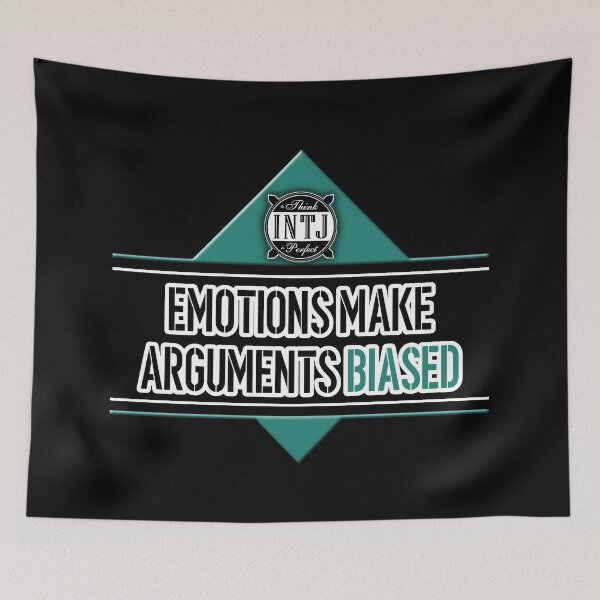 Item preview, INTJ quote saying: emotions make arguments biased designed and sold by CiniArt.