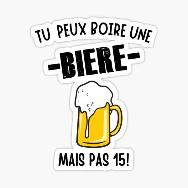 Item preview, You can drink a beer but not 15 designed and sold by JackieboyFr.