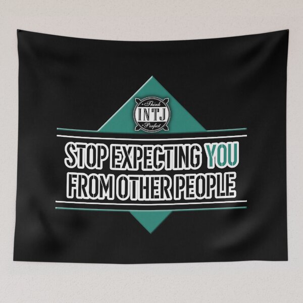 Item preview, INTJ quote saying: Stop expecting you from other people designed and sold by CiniArt.