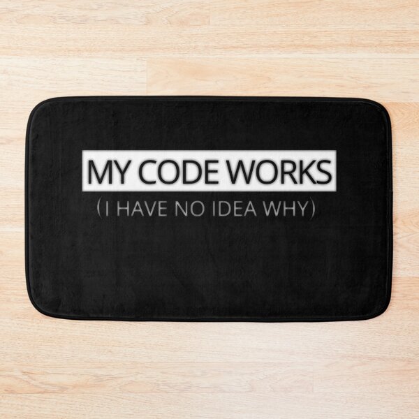 Item preview, My Code Works (I Have No Idea Why) designed and sold by Orchouk.