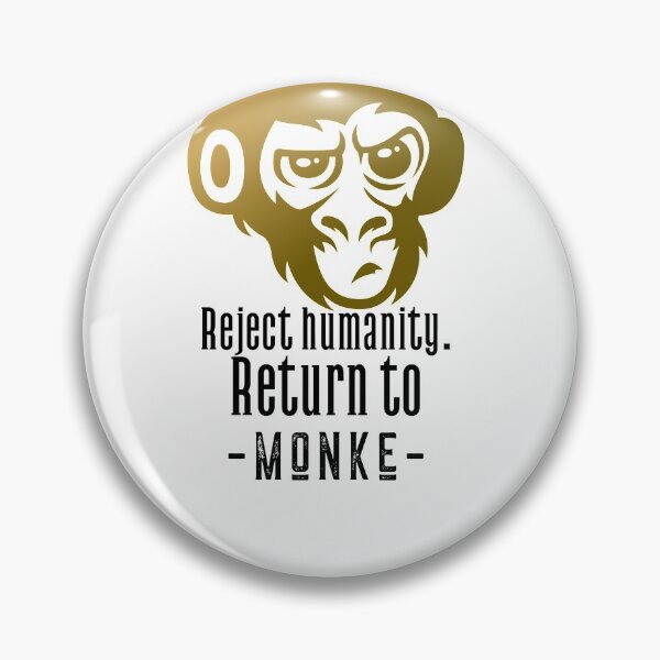 Item preview, Reject humanity return to monke. designed and sold by CocoAndMore.