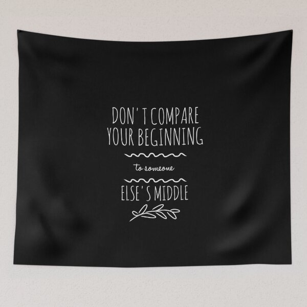 Item preview, Don't compare your beginning to someone else's middle. (white) designed and sold by Fit & Fun  Gallery.
