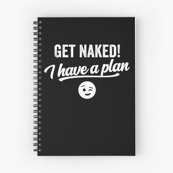 Item preview, Get Naked I Have a Plan designed and sold by majuga.
