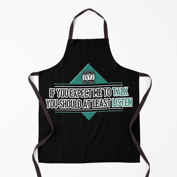 Item preview, INTJ quote saying: If you expect me to talk, you should at least listen designed and sold by CiniArt.
