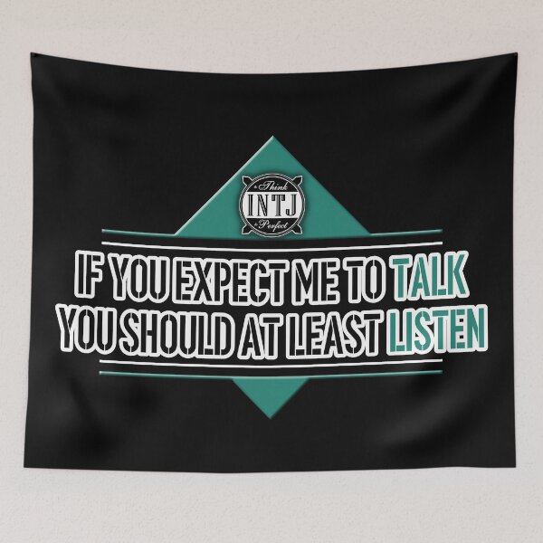 Item preview,  INTJ quote saying: If you expect me to talk, you should at least listen designed and sold by CiniArt.
