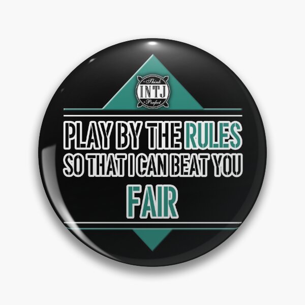 Item preview, INTJ quote saying: Play by the rules, so that I can beat you fair designed and sold by CiniArt.
