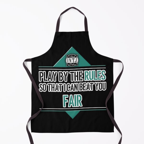 Item preview, INTJ quote saying: Play by the rules, so that I can beat you fair designed and sold by CiniArt.