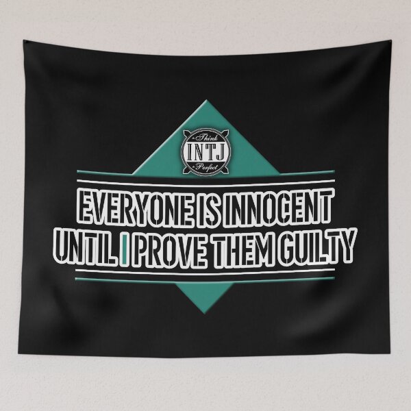 Item preview, INTJ quote saying: Everyone is innocent, until I prove them guilty designed and sold by CiniArt.