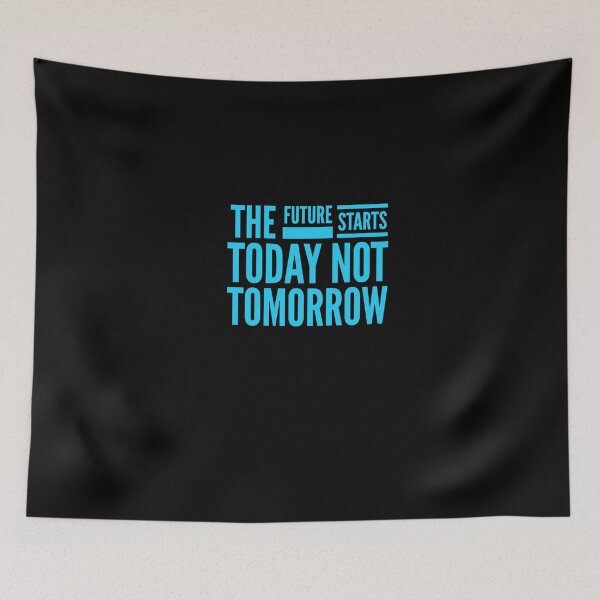 Item preview, The future starts today, not tomorrow. (3) designed and sold by Fit & Fun  Gallery.