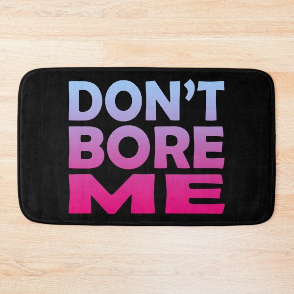 Item preview, Don't Bore Me (Funny Quote - Cool Vintage Design) designed and sold by SassyClassyMe.