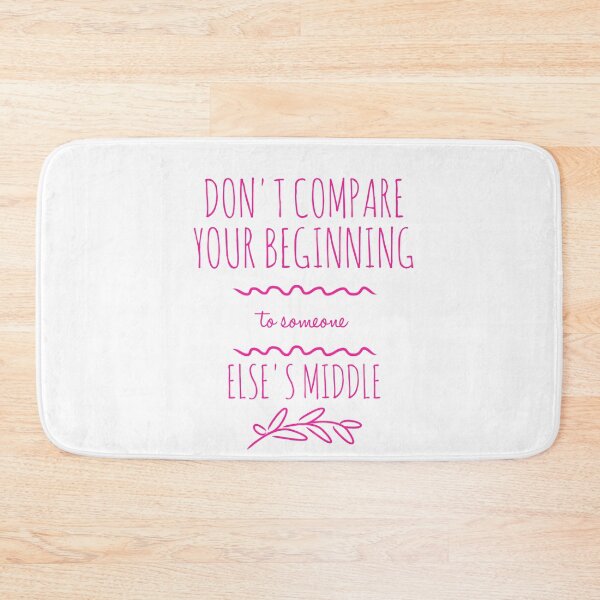 Item preview, Don't compare your beginning to someone else's middle. (pink) designed and sold by Fit & Fun  Gallery.