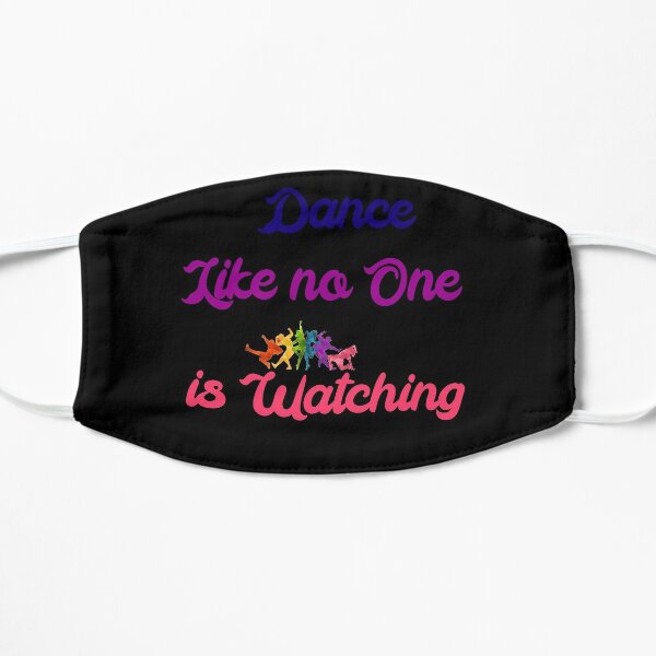 dance like no one is watching Flat Mask