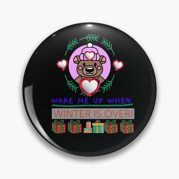 Item preview, WAKE ME UP WHEN WINTER IS OVER designed and sold by OliDesigns.
