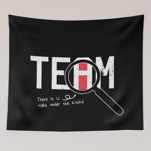 Item preview, I Found The I In Team, There it is right under the A-whole Graphic Very Funny Gift designed and sold by Van-Tees.