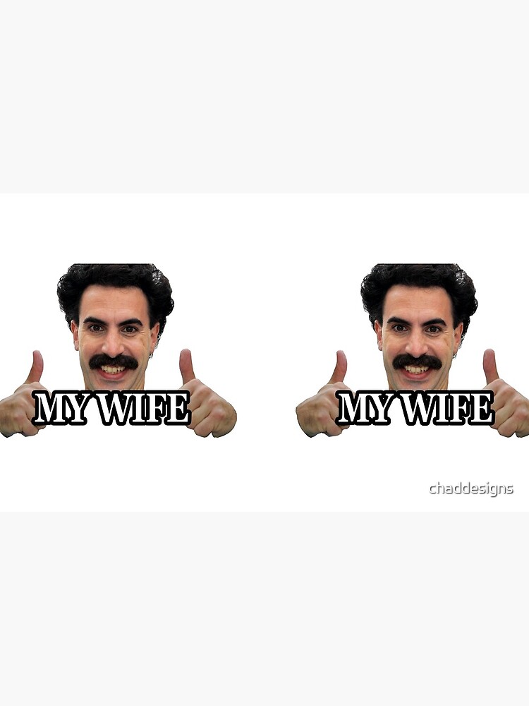 "Borat my wife" Coffee Mug for Sale by chaddesigns Redbubble