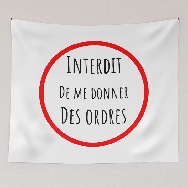 Aperçu de l'œuvre Interdit de me donner des ordres créée et vendue par Curlyhaire.
