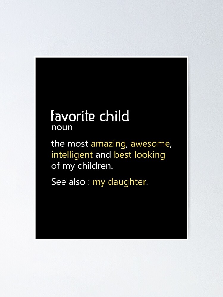 "Favorite Child Definition Funny Mom and Dad Daughter" Poster for