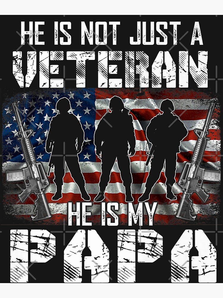 "Veteran He Is My Papa American Flag Veterans Day Gift " Poster for