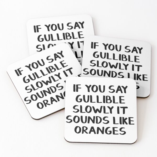 Item preview, If you say gullible slowly it sounds like oranges designed and sold by allthetees.