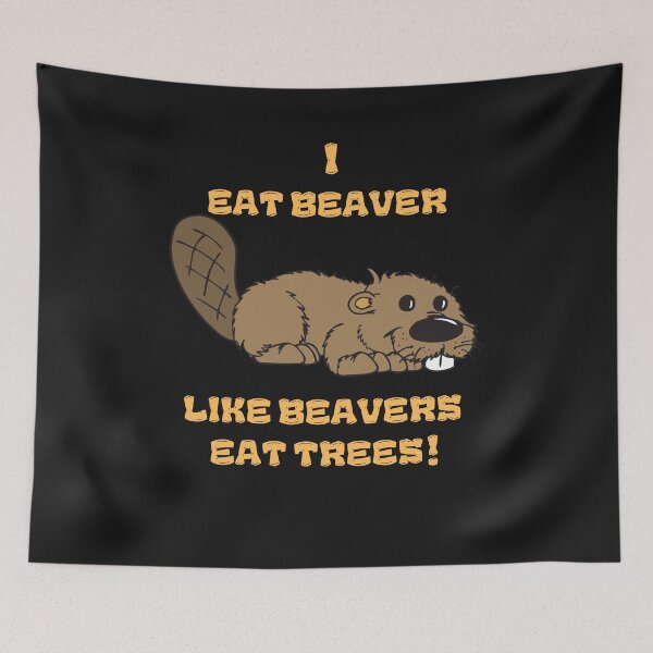 Item preview, I Eat Beaver Like Beaver Eat Tree's designed and sold by Carquest61.