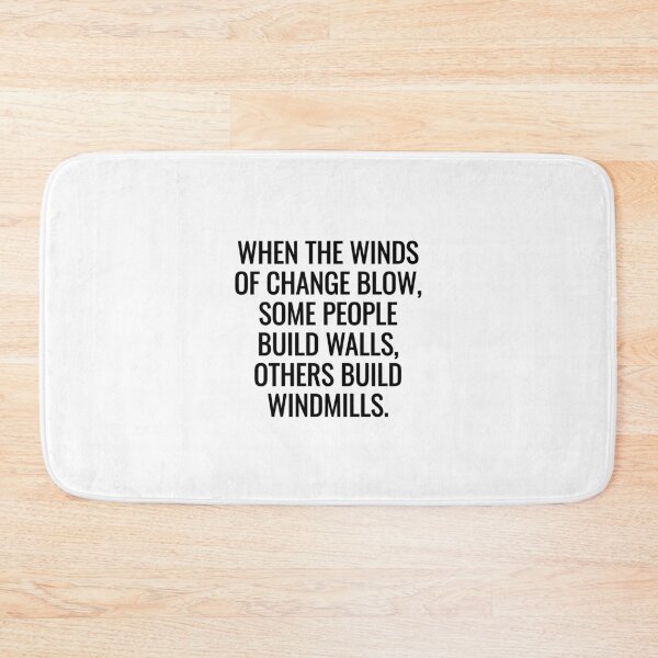 Item preview, When the winds of change blow, some people build walls, others build windmills. designed and sold by Inspirationmotivation.