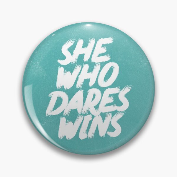 Item preview, She Who Dares Wins Motivational Quote designed and sold by quarantine81.
