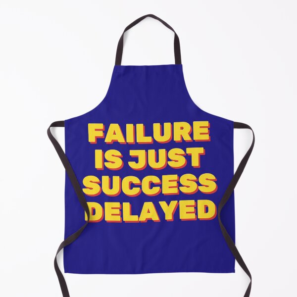 Item preview, Failure is Just Success Delayed designed and sold by Wise-Words-4U.