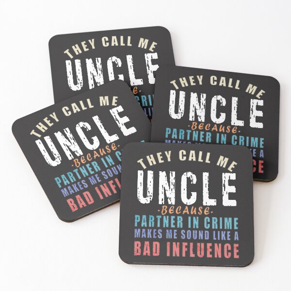 Item preview, They call Me UNCLE because partner in crime makes me sound like a bad influence designed and sold by Feline Rockstars.