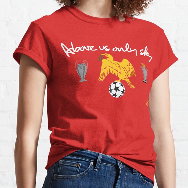 Above us only sky Classic T-Shirt