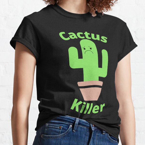 Cactus Killer Sad Succulent Funny - black background Classic T-Shirt