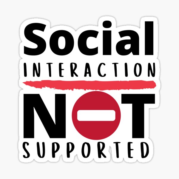 Item preview, Social Interaction Not Supported designed and sold by VBeesTees.