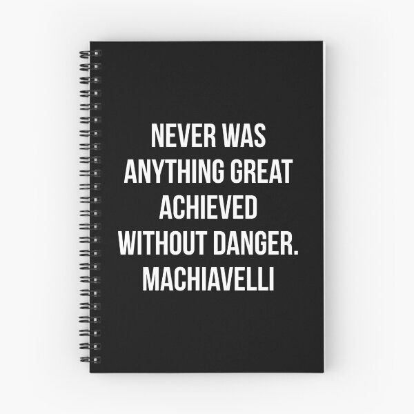 Artikelvorschau, Never was anything great achieved without danger. Niccolo Machiavelli entworfen und verkauft von MinoM.