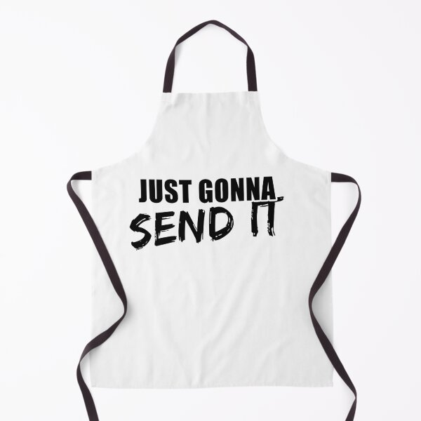 Item preview, Just Gonna Send It designed and sold by HotTopics.