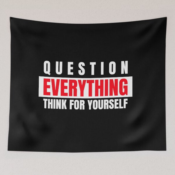 Item preview, Question everything think for yourself  designed and sold by Vanissa Berg.