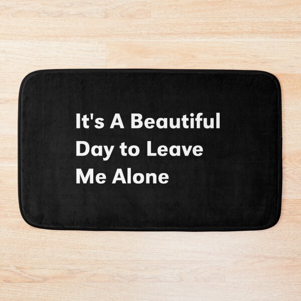 Item preview, it's a beautiful day to leave me alone designed and sold by yusufdehbi.