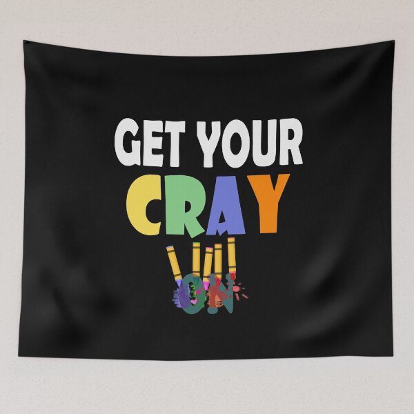 Item preview, Get Your Cray On designed and sold by TINASTORESHOPE.