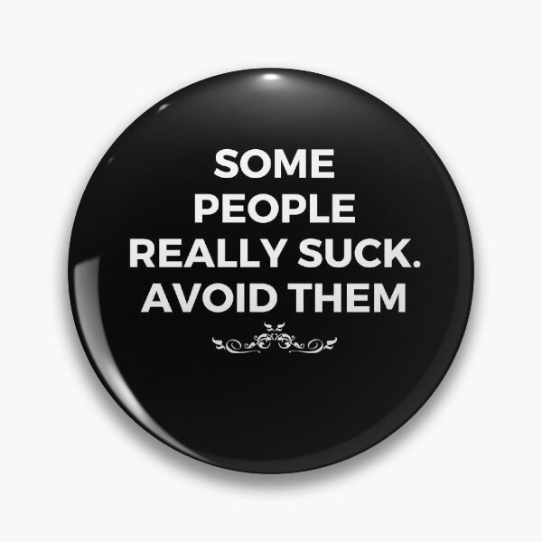 Item preview, Some people really suck. Avoid them | Witty | Funny designed and sold by FitBeast.