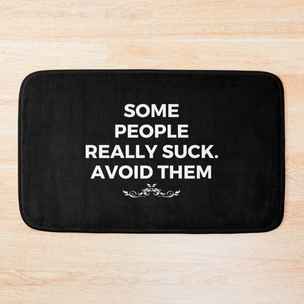 Item preview, Some people really suck. Avoid them | Witty | Funny designed and sold by FitBeast.